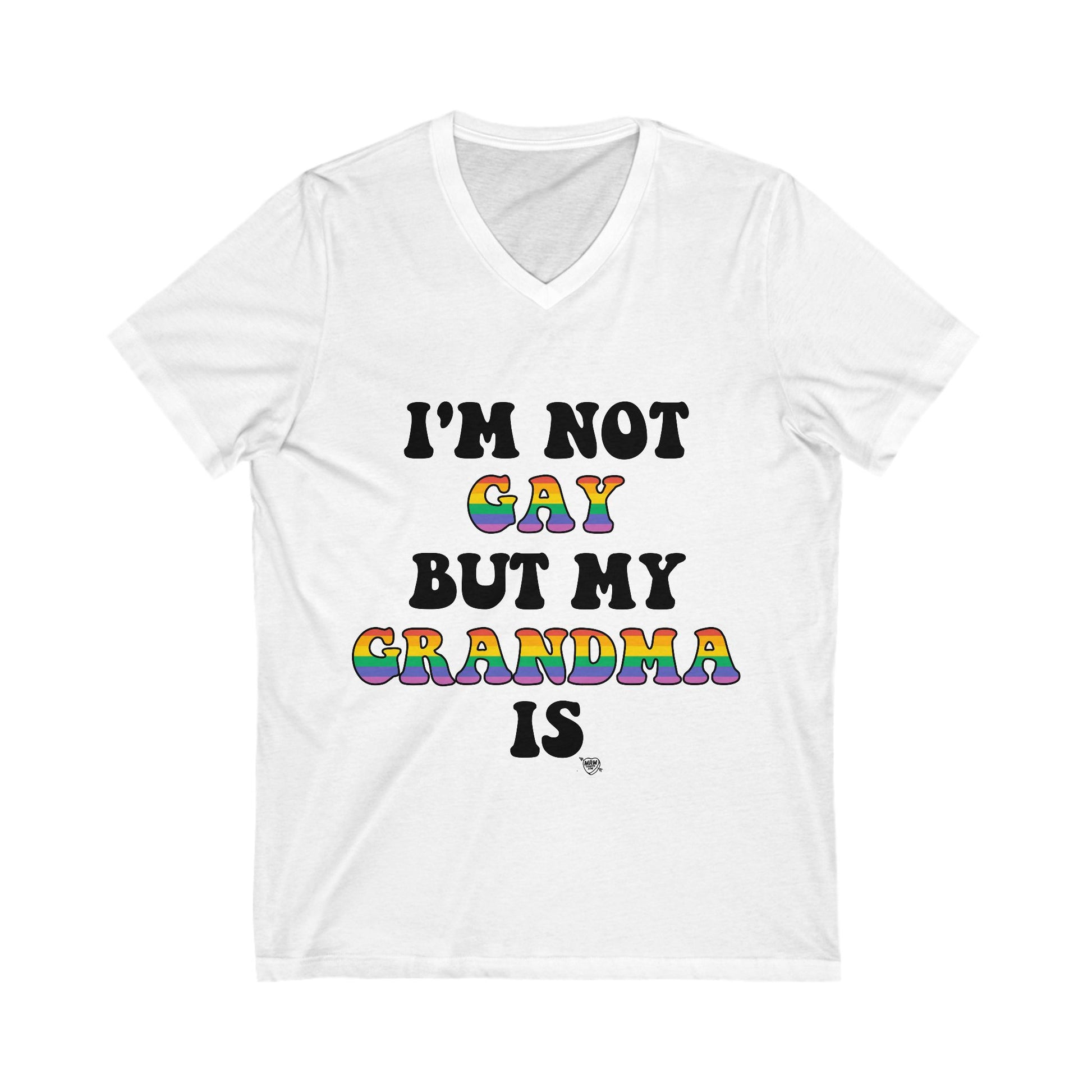 I’m Not Gay But My Grandma Is - V-neck